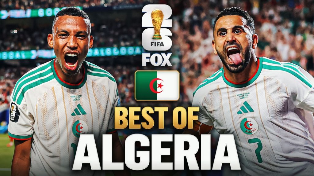 Algeria's Highlights at the 2026 FIFA World Cup Compiled by FOX Sports (Photo by: foxsports.com)
